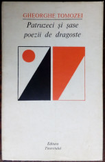 GHEORGHE TOMOZEI - PATRUZECI SI SASE POEZII DE DRAGOSTE (editia princeps, 1967) foto