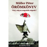 &Ouml;r&ouml;mk&ouml;nyv - V&aacute;rj, m&iacute;g az angyalok s&uacute;gnak! - M&uuml;ller P&eacute;ter