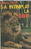 S-a intamplat la zoo - Mihail Cociu