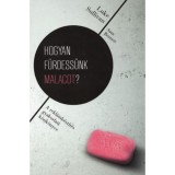 Hogyan f&uuml;rdess&uuml;nk malacot? - A rekl&aacute;mk&eacute;sz&iacute;t&eacute;s gyakorlati k&eacute;zik&ouml;nyve - Luke Sullivan
