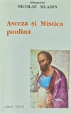 Asceza si Mistica Paulina - Nicolae Miladin, Deisis, 1996, 242 pagini, Crestinism, religie, carte