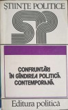 Confruntari in gandirea politica contemporana - Ovidiu Trasnea, Editura Politica 1982, carte