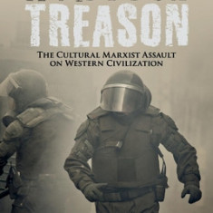 A Gift for Treason: The Cultural Marxist Assault on Western Civilization
