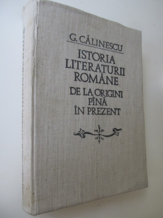 Istoria literaturii romane - De la origini pana in prezent - G. Calinescu
