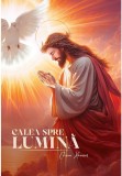 Calea spre lumina - Chico Xavier - Editura Soma Nova