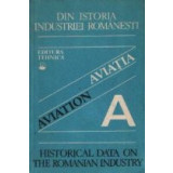 Din istoria industriei romanesti - Aviatia / Aviation - Historical data on the Romanian Industry