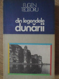 DIN LEGENDELE DUNARII-EUGEN TEODORU