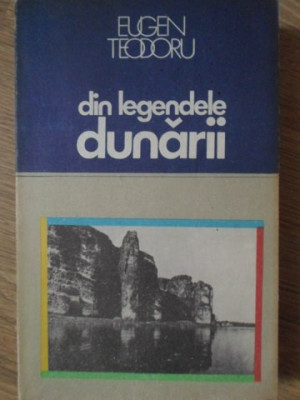 DIN LEGENDELE DUNARII-EUGEN TEODORU foto