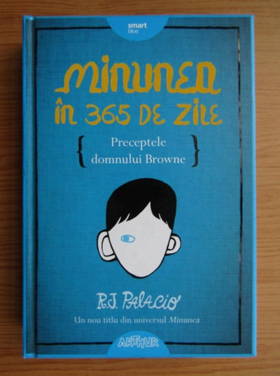 R. J. Palacio - Minunea in 365 de zile (2018, editie cartonata)