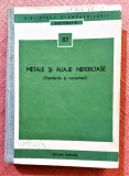 Metale si aliaje neferoase (Standarde si comentarii) - Editura Tehnica, 1973