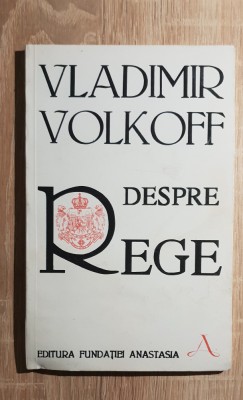 Despre Rege - Vladimir Volkoff foto