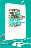 Appetite for Self-Destruction: The Spectacular Crash of the Record Industry in the Digital Age - Steve Knopper