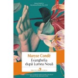 Evanghelia Dupa Lumea Noua - Maryse Conde, Polirom, 2024, Roman finalist International Booker Prize, Traducere Alexandra Cozmolici