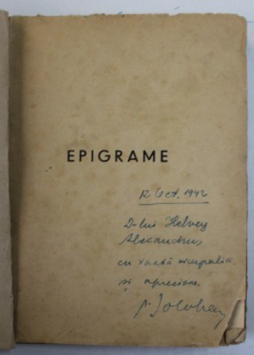 EPIGRAME de A. BOLOHAN , EDITIE INTERBELICA , COPERTA REFACUTA , DEDICATIE * foto