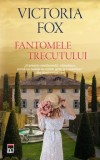 Cumpara ieftin Fantomele trecutului/Victoria Fox