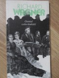 Geniul Colectivitatii - Richard Wagner, Opera Muzicala, 1983, Editura Muzicala, Arta, Carte, Romana