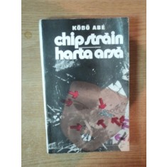 CHIP STRAIN , HARTA ARSA de KOBO ABE , Bucuresti 1990