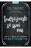 Indrazneste sa spui nu - Lysa Terkeurst