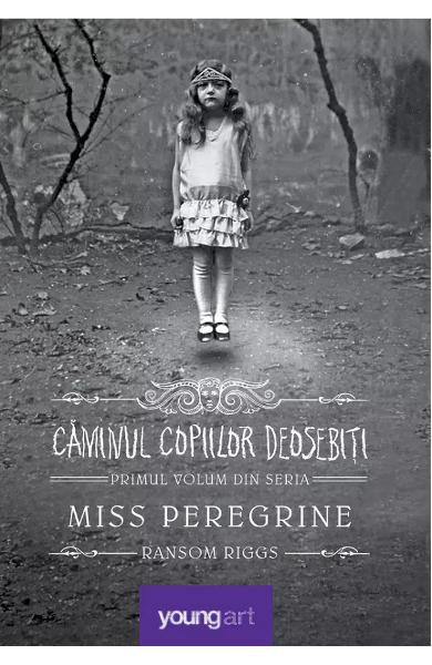 Miss Peregrine 1 Caminul Copiilor Deosebiti, Ransom Riggs - Editura Art