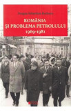 Romania si problema petrolului 1969-1981 - Dragos Sebastian Becheru