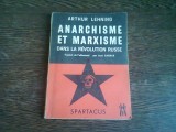 ANARCHISME ET MARXISME DANS LA REVOLUTION RUSSE - ARTHUR LEHNING (CARTE IN LIMBA FRANCEZA)