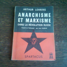 ANARCHISME ET MARXISME DANS LA REVOLUTION RUSSE - ARTHUR LEHNING (CARTE IN LIMBA FRANCEZA)