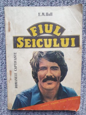 FIUL SEICULUI - DE E. M. HULL, EDITURA MODERNA, 1990, 128 pagini foto