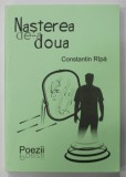 NASTEREA DE-A DOUA de CONSTANTIN RIPA , POEZII , ANII &#039; 2000