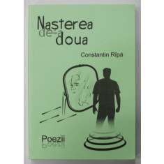 NASTEREA DE-A DOUA de CONSTANTIN RIPA , POEZII , ANII &#039; 2000