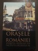 Orașele Rom&acirc;niei: sf&acirc;rșitul secolului XIX - &icirc;nceputul secolului XX (2008)