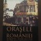 Orașele Rom&acirc;niei: sf&acirc;rșitul secolului XIX - &icirc;nceputul secolului XX (2008)