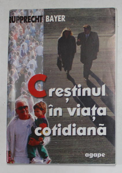 CRESTINUL IN VIATA COTIDIANA de RUPPRECHT BAYER , 2000