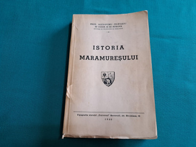 ISTORIA MARAMUREȘULUI / ALEXANDRU FILIPAȘCU DE DOLHA ȘI DE PETROVA / 1940 * foto