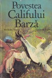 Wilhelm Hauff, Gerhard Lahr - Povestea Califului Barza, cu ilustratii de