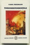 Toxicodependentele, Carol Friedmann, 2004, psihologie, psihiatrie, dependenta, droguri, alcool, tratament, toxicologie, medicina, neurobiologie,chimie
