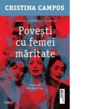 Povesti cu femei maritate - Ana-Maria Tamas, Cristina Campos