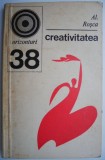 Creativitatea - Al. Rosca, Carte de Psihologie, Stiinta, Antichitati