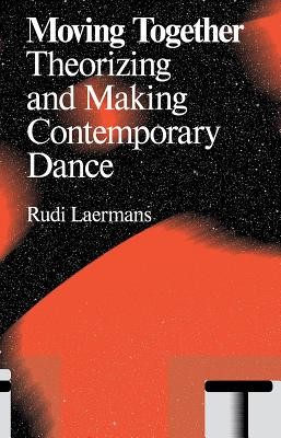 Moving Together: Making and Theorizing Contemporary Dance