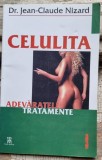 Jean-Claude Nizard - Celulita. Adevaratele Tratamente