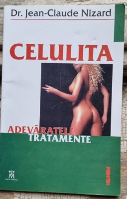 Jean-Claude Nizard - Celulita. Adevaratele Tratamente foto