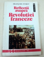 REFLECTII ASUPRA REVOLUTIEI FRANCEZE - FRANCOIS FURET