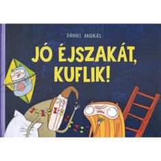 J&oacute; &eacute;jszak&aacute;t, kuflik! - D&aacute;niel Andr&aacute;s