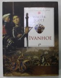 IVANHOE de WALTER SCOTT , 2008 *EDITIE CARTONATA