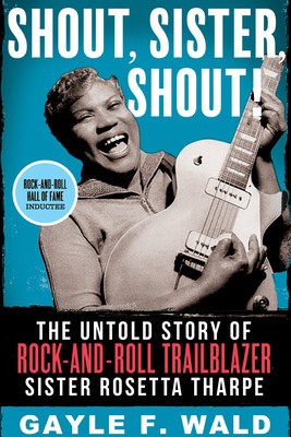 Shout, Sister, Shout!: The Untold Story of Rock-And-Roll Trailblazer Sister Rosetta Tharpe foto