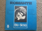 MIA BRAIA ROMANTE disc vinyl lp muzica populara romaneasca folclor EPE 540 VG+, VINIL, electrecord