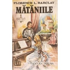 Mataniile (Rotile Vremii) - Florence L. Barclay