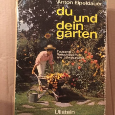 Du und Dein Garten, Anton Eipeldauer, Tausend Ratschlage fur alle Jahreszeiten