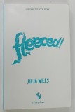 FLEECED by JULIA WILLS , 2013 * TEXT IN LIMBA ENGLEZA