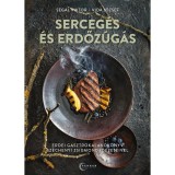 Serceg&eacute;s &eacute;s erdőz&uacute;g&aacute;s - Erdei gasztrokalandk&ouml;nyv Sz&eacute;chenyi Zsigmond id&eacute;zeteivel - Segal Viktor