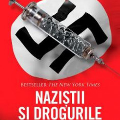 Nazistii si drogurile. Senzatii tari in al Treilea Reich - Norman Ohler